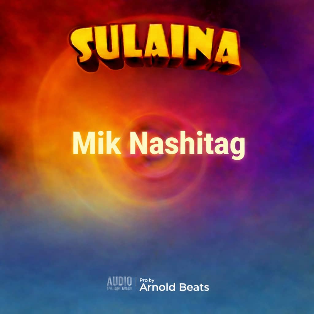 Sulaina by Mik Nashitag | FREE MP3 DOWNLOAD 2025